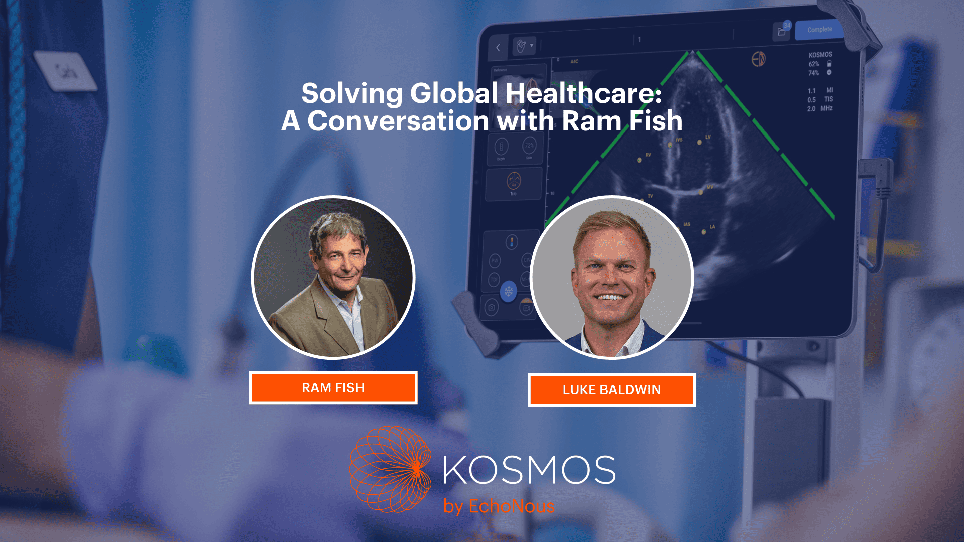 Solving Global Healthcare: A Conversation with Ram Fish