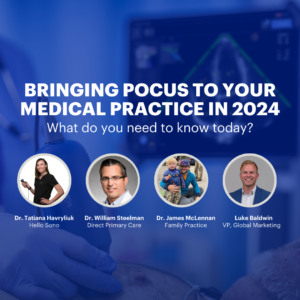 "Bringing POCUS to Your Medical Practice in 2024: What Do you Need to Know Today?" Webinar