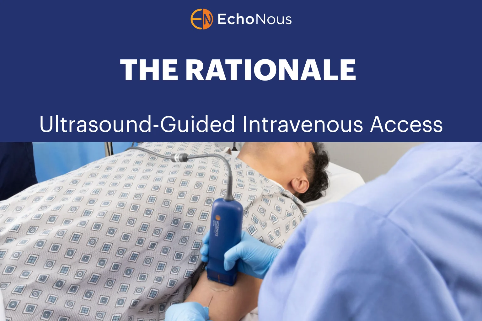 The Rationale for Ultrasound-Guided IV Access 
