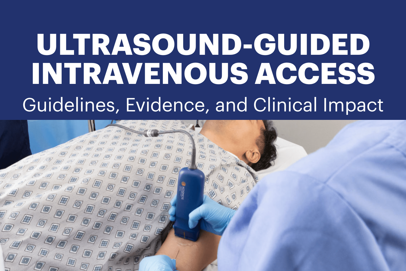 Guidelines and Evidence for Ultrasound-Guided IV Access 