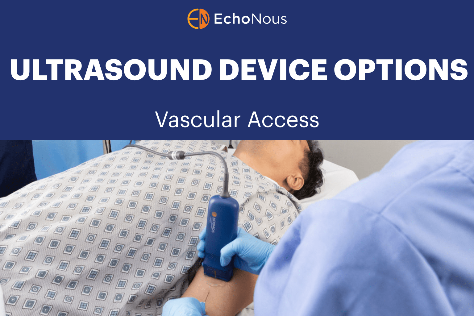 Ultrasound Device Options for Vascular Access
